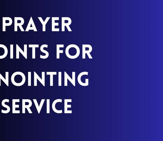 Prayer Points for Anointing Service Prayer Points for Anointing Service