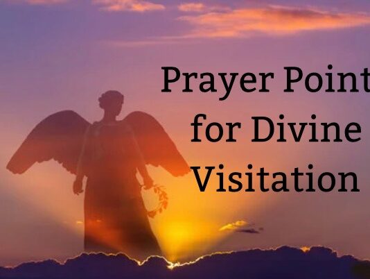 Prayer points for Divine Visitation