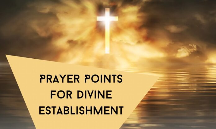 Prayer Points For Divine Establishment