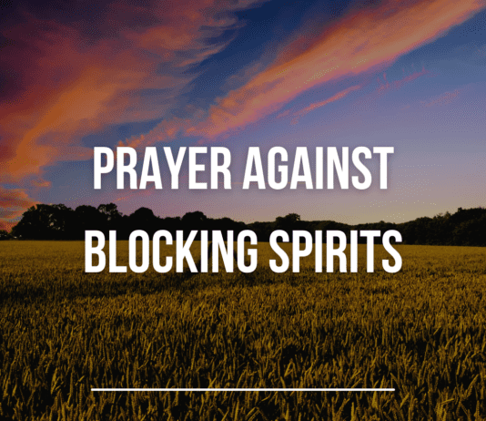 Prayer Against Blocking Spirits Prayer Against Blocking Spirits