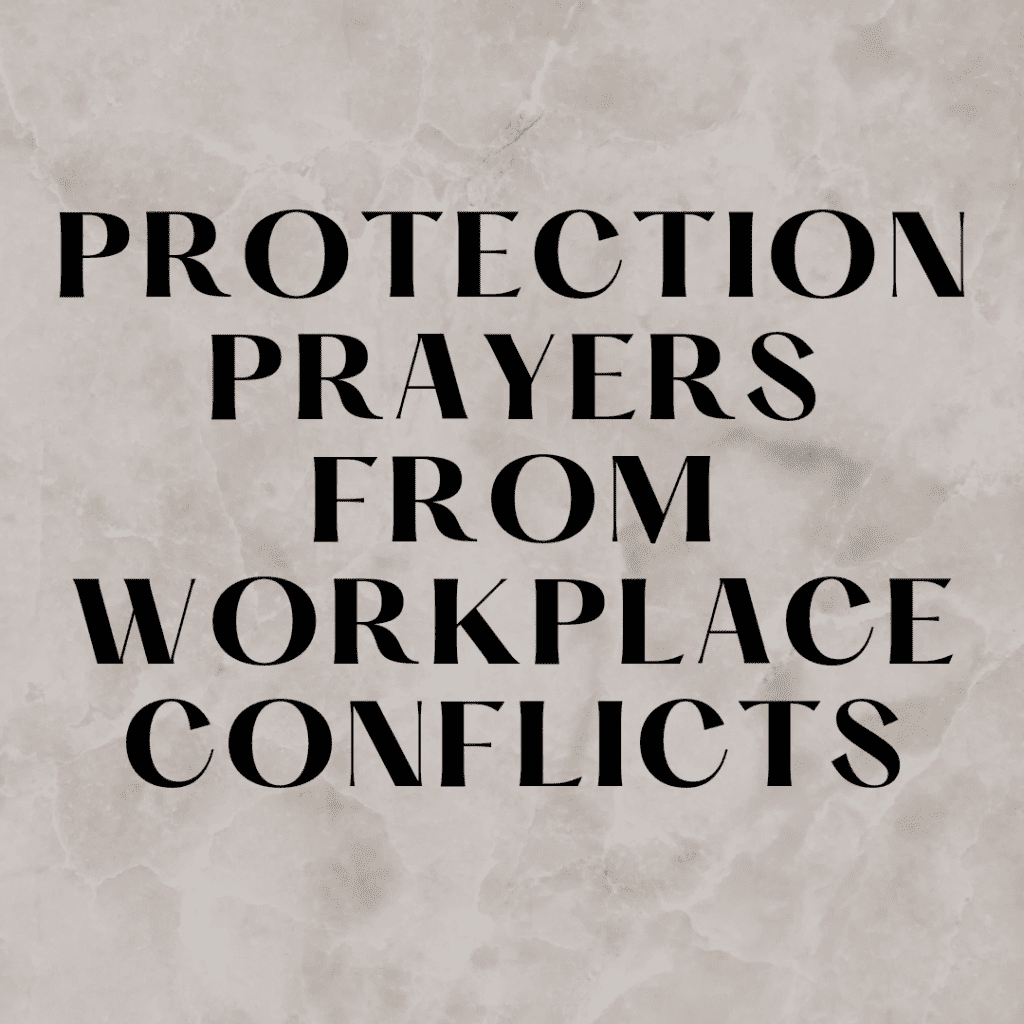 Protection Prayers From Workplace Conflicts - Fire 4 Fire Prayer