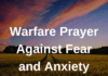 Warfare Prayer Against Fear and Anxiety