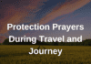 Protection prayers during travel and journey