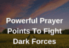 Power prayer points to fight dark forces