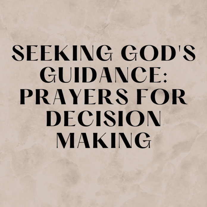Seeking God's Guidance: Prayers for Decision Making