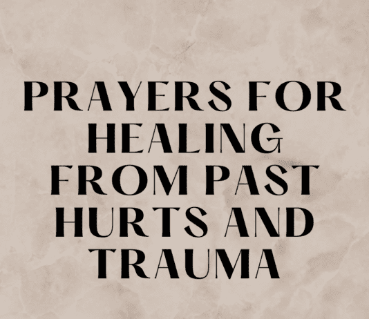 Prayers For Healing From Past Hurts And Trauma