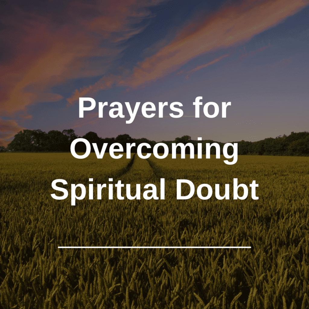 Prayers for Overcoming Spiritual Doubt - Fire 4 Fire Prayer