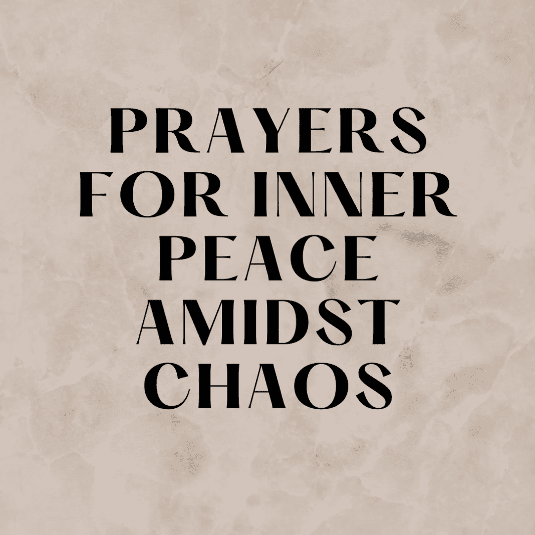 Prayers For Inner Peace Amidst Chaos - Fire 4 Fire Prayer
