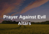 Prayer Against Evil Altars