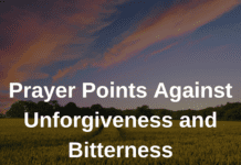 Prayer Points Against Unforgiveness and BitternessPrayer Points Against Unforgiveness and Bitterness