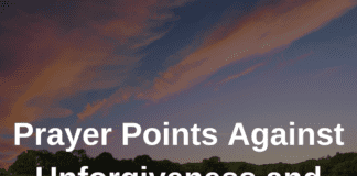 Prayer Points Against Unforgiveness and BitternessPrayer Points Against Unforgiveness and Bitterness