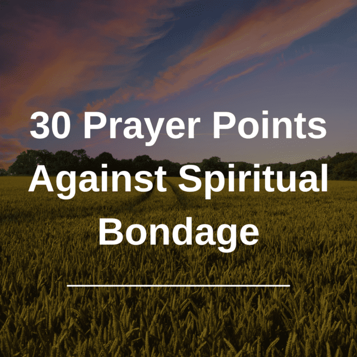 30 Prayer Points Against Evil Soul Ties