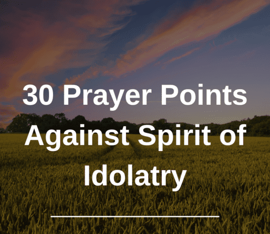 30 Prayer Points Against Spirit of Idolatry